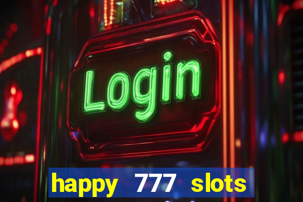 happy 777 slots paga mesmo